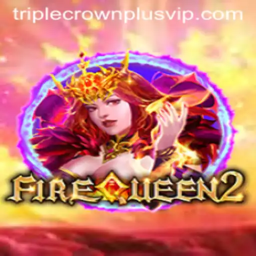 Exploring the Thrilling World of FireQueen2: Experience the Excitement of Triple Crown Plus