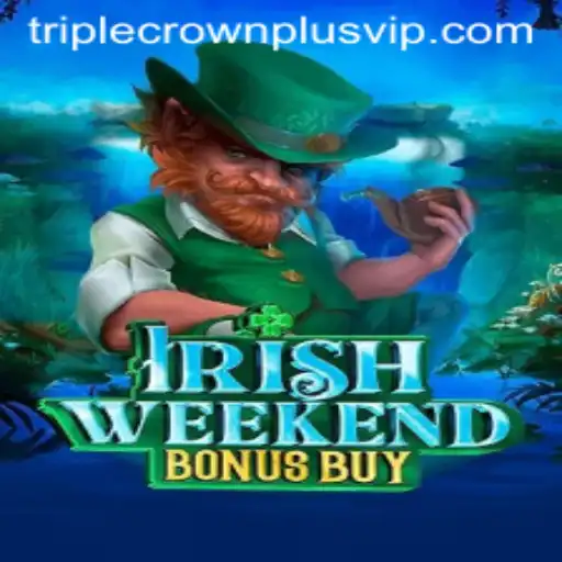 Exploring the Excitement of IrishWeekendBonusBuy and the Thrill of Triple Crown Plus