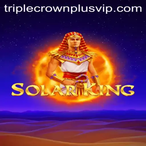 SolarKing: Exploring the World of Triple Crown Plus